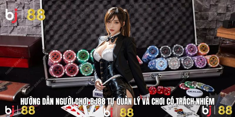 Cách kiểm soát cá cược hiệu quả dành cho người chơi BJ88