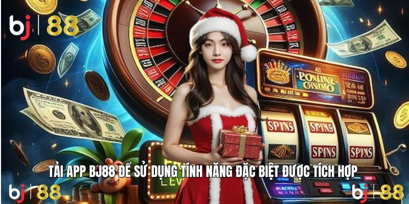 Khám phá tính năng độc đáo khi dùng app BJ88 tiện lợi